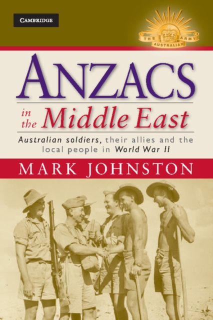 Anzacs in the Middle East : Australian Soldiers, their Allies and the Local People in World War II, EPUB eBook