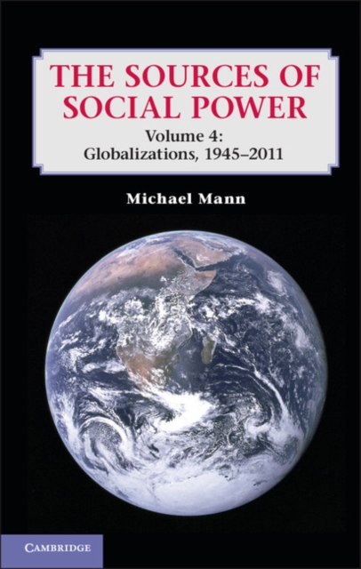 The Sources of Social Power: Volume 4, Globalizations, 1945–2011, PDF eBook