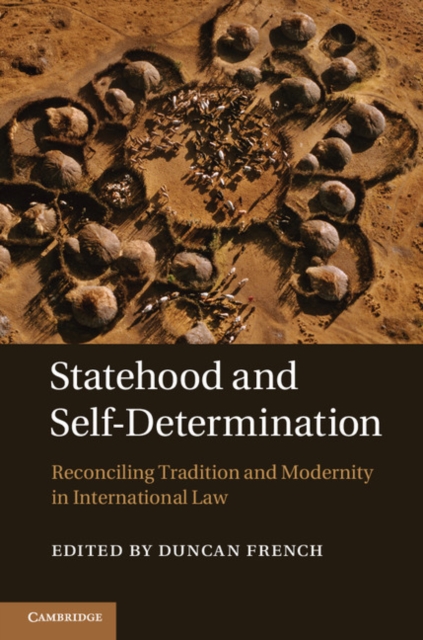 Statehood and Self-Determination : Reconciling Tradition and Modernity in International Law, PDF eBook