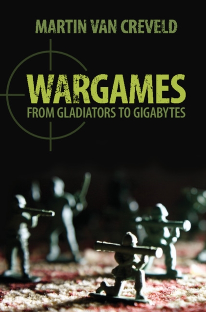 Wargames : From Gladiators to Gigabytes, PDF eBook