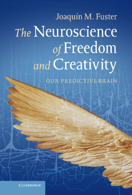 Neuroscience of Freedom and Creativity : Our Predictive Brain, EPUB eBook