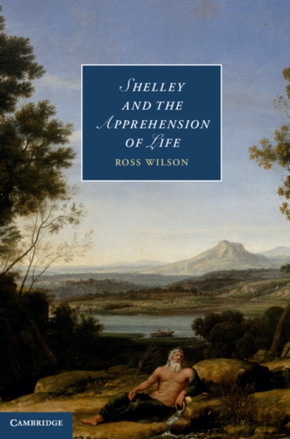 Shelley and the Apprehension of Life, EPUB eBook