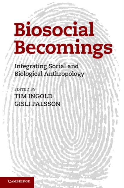 Biosocial Becomings : Integrating Social and Biological Anthropology, PDF eBook