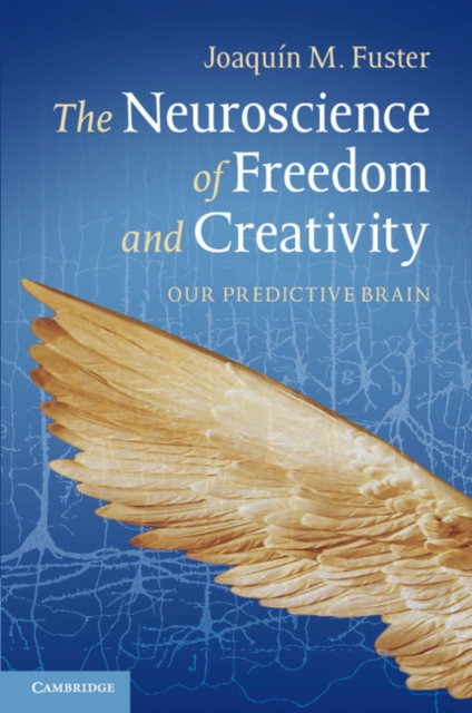 Neuroscience of Freedom and Creativity : Our Predictive Brain, PDF eBook