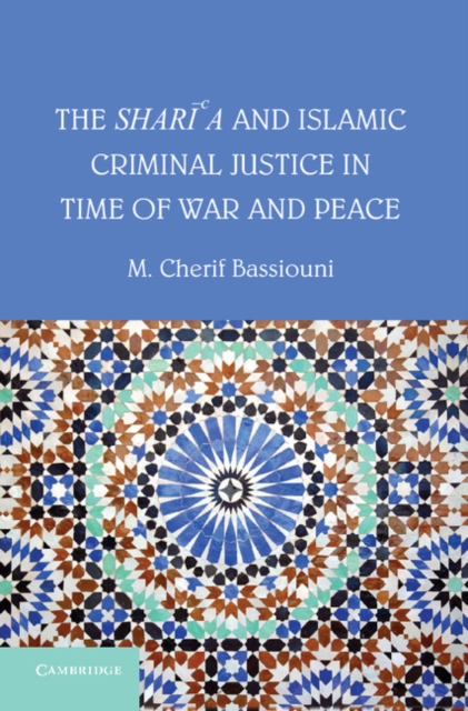Shari'a and Islamic Criminal Justice in Time of War and Peace, PDF eBook