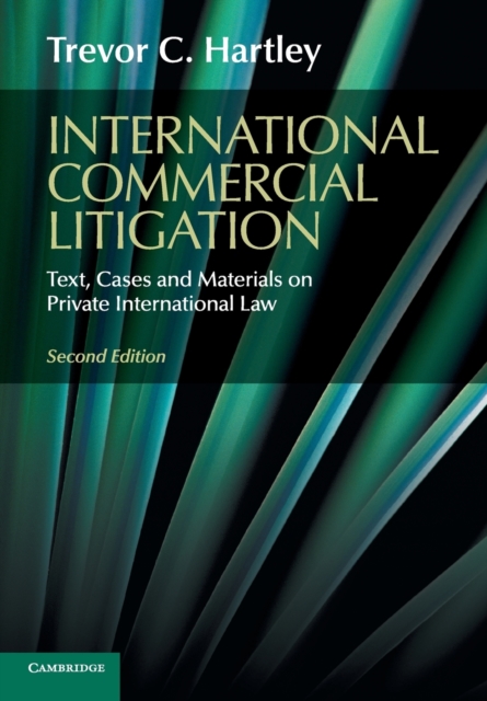 International Commercial Litigation : Text, Cases and Materials on Private International Law, Paperback / softback Book