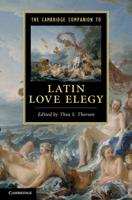 The Cambridge Companion to Latin Love Elegy, PDF eBook