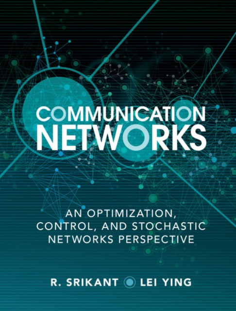 Communication Networks : An Optimization, Control, and Stochastic Networks Perspective, EPUB eBook