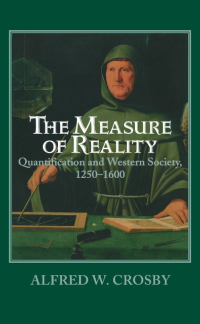 Measure of Reality : Quantification in Western Europe, 1250-1600, PDF eBook