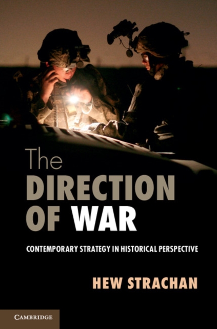 The Direction of War : Contemporary Strategy in Historical Perspective, PDF eBook