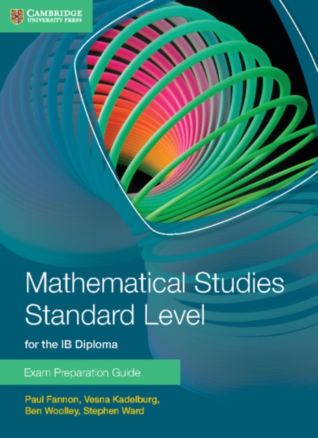 Mathematical Studies Standard Level for the IB Diploma Exam Preparation Guide, Paperback / softback Book