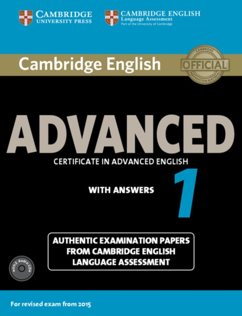 Cambridge English Advanced 1 for Revised Exam from 2015 Student's Book Pack (Student's Book with Answers and Audio CDs (2)) : Authentic Examination Papers from Cambridge English Language Assessment, Multiple-component retail product Book