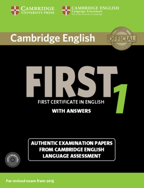 Cambridge English First 1 for Revised Exam from 2015 Student's Book Pack (Student's Book with Answers and Audio CDs (2)) : Authentic Examination Papers from Cambridge English Language Assessment, Multiple-component retail product Book