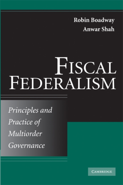 Fiscal Federalism : Principles and Practice of Multiorder Governance, EPUB eBook