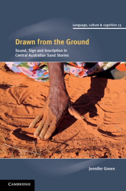 Drawn from the Ground : Sound, Sign and Inscription in Central Australian Sand Stories, PDF eBook