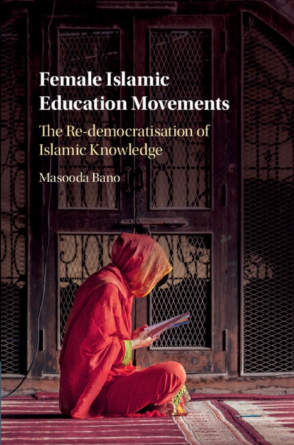 Female Islamic Education Movements : The Re-democratisation of Islamic Knowledge, PDF eBook
