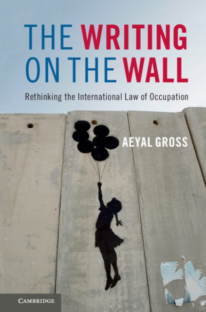 Writing on the Wall : Rethinking the International Law of Occupation, EPUB eBook