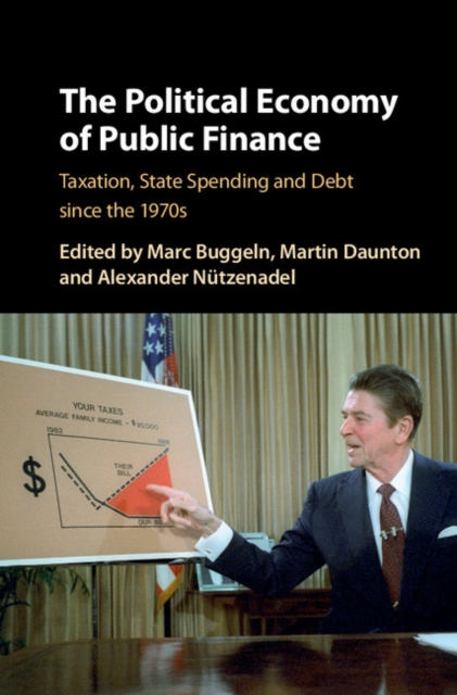 Political Economy of Public Finance : Taxation, State Spending and Debt since the 1970s, EPUB eBook