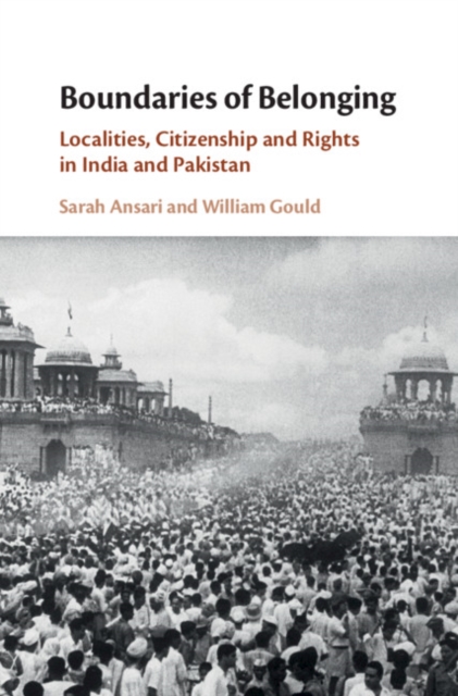 Boundaries of Belonging : Localities, Citizenship and Rights in India and Pakistan, EPUB eBook