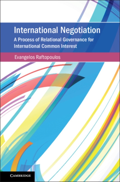 International Negotiation : A Process of Relational Governance for International Common Interest, EPUB eBook