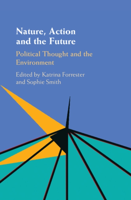 Nature, Action and the Future : Political Thought and the Environment, EPUB eBook