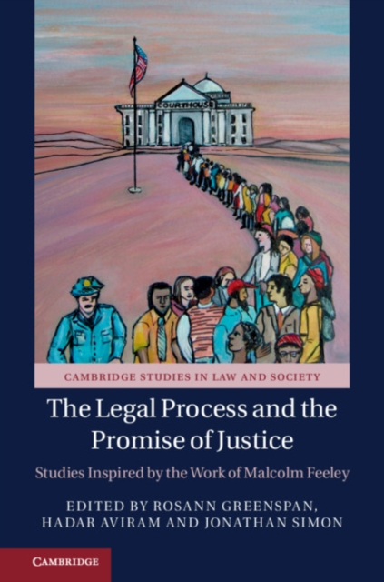 The Legal Process and the Promise of Justice : Studies Inspired by the Work of Malcolm Feeley, EPUB eBook