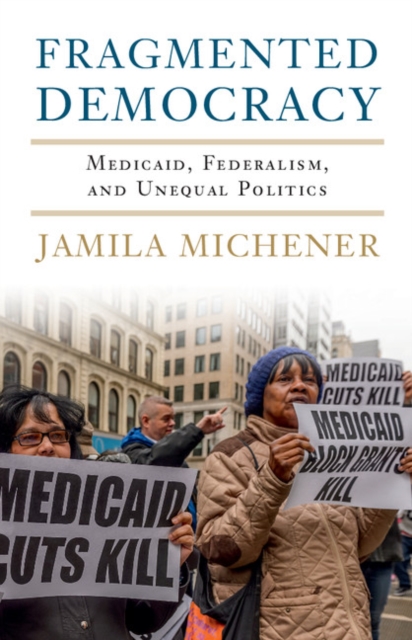 Fragmented Democracy : Medicaid, Federalism, and Unequal Politics, PDF eBook