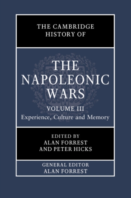 The Cambridge History of the Napoleonic Wars: Volume 3, Experience, Culture and Memory, EPUB eBook