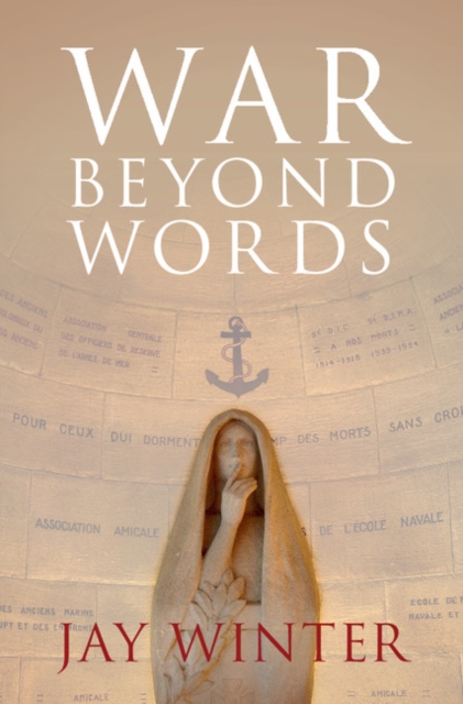 War beyond Words : Languages of Remembrance from the Great War to the Present, PDF eBook