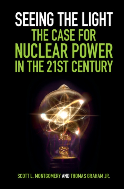 Seeing the Light: The Case for Nuclear Power in the 21st Century, PDF eBook
