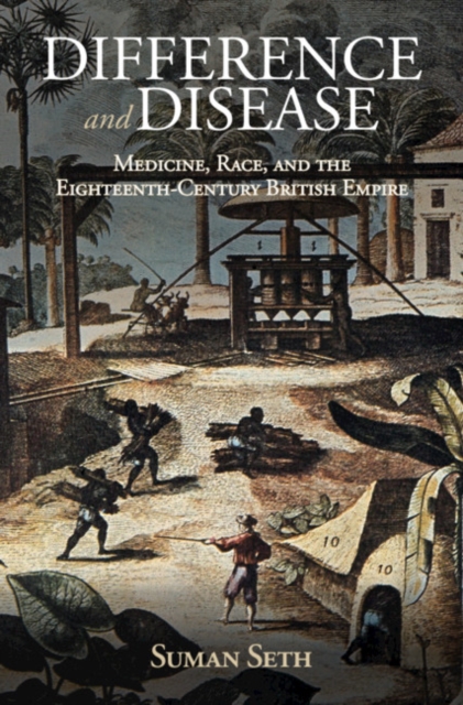 Difference and Disease : Medicine, Race, and the Eighteenth-Century British Empire, EPUB eBook
