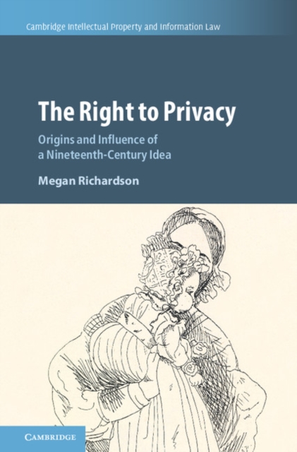 Right to Privacy : Origins and Influence of a Nineteenth-Century Idea, EPUB eBook