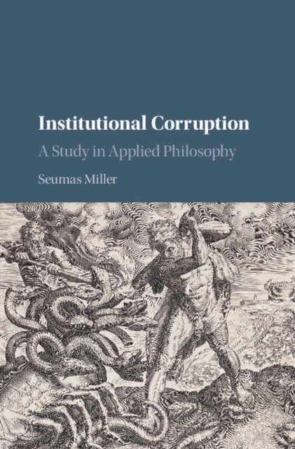 Institutional Corruption : A Study in Applied Philosophy, EPUB eBook