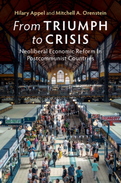 From Triumph to Crisis : Neoliberal Economic Reform in Postcommunist Countries, EPUB eBook