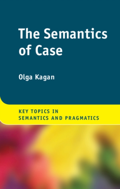 The Semantics of Case, Hardback Book