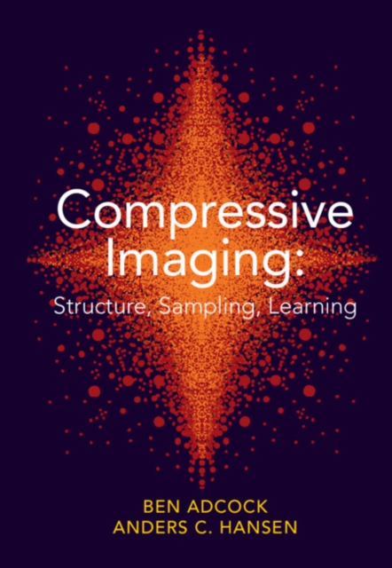 Compressive Imaging: Structure, Sampling, Learning, Hardback Book