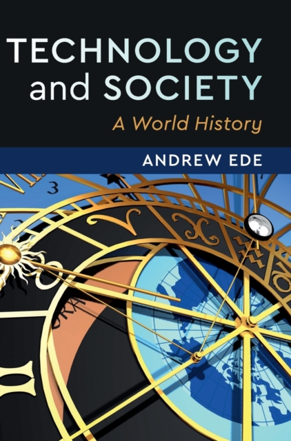 Technology and Society : A World History, Hardback Book