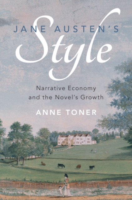 Jane Austen's Style : Narrative Economy and the Novel's Growth, Paperback / softback Book