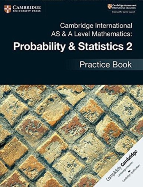Cambridge International AS & A Level Mathematics: Probability & Statistics 2 Practice Book, Paperback / softback Book