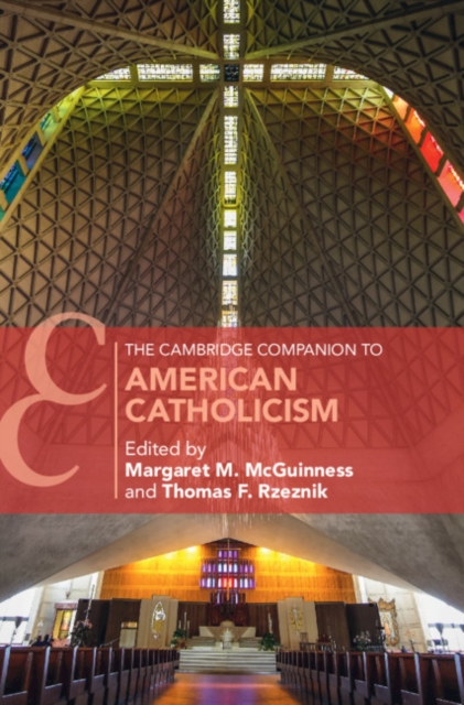 The Cambridge Companion to American Catholicism, Paperback / softback Book