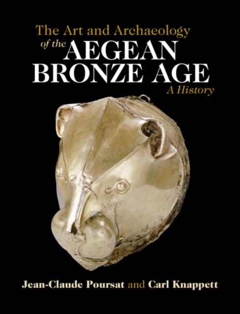 The Art and Archaeology of the Aegean Bronze Age : A History, Hardback Book