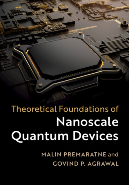 Theoretical Foundations of Nanoscale Quantum Devices, Hardback Book