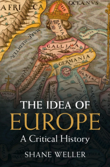 The Idea of Europe : A Critical History, Hardback Book
