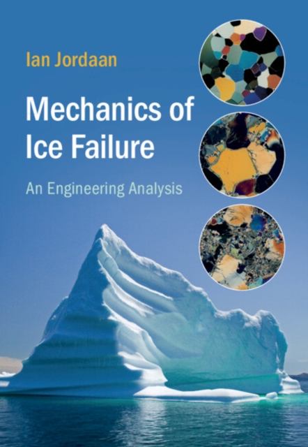 Mechanics of Ice Failure : An Engineering Analysis, Hardback Book