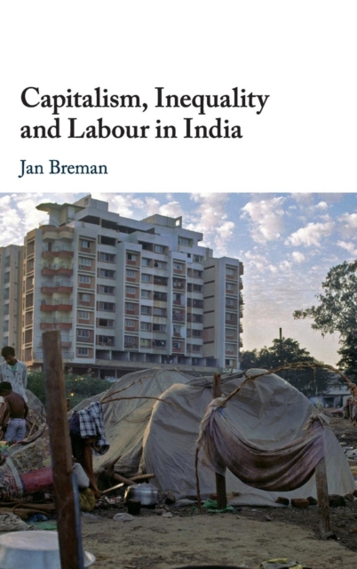 Capitalism, Inequality and Labour in India, Hardback Book