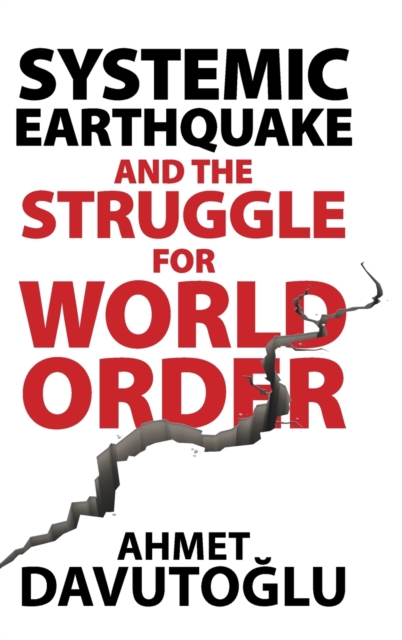 Systemic Earthquake and the Struggle for World Order : Exclusive Populism versus Inclusive Democracy, Hardback Book