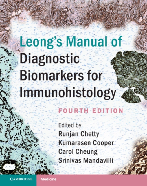 Leong's Manual of Diagnostic Biomarkers for Immunohistology, Hardback Book