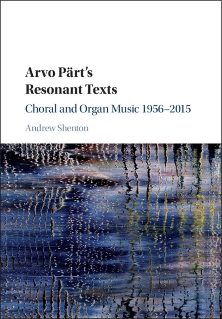 Arvo Part's Resonant Texts : Choral and Organ Music 1956-2015, EPUB eBook