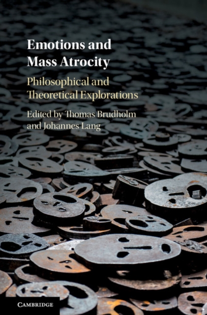 Emotions and Mass Atrocity : Philosophical and Theoretical Explorations, EPUB eBook