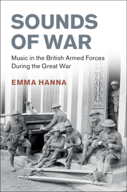 Sounds of War : Music in the British Armed Forces during the Great War, EPUB eBook